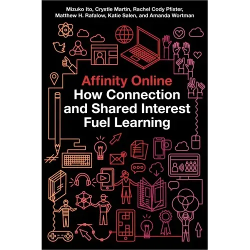 Affinity Online: How Connection and Shared Interest Fuel Learning