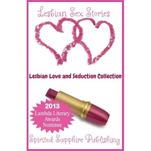 Lesbian Sex Stories: Lesbian Love and Seduction Collection: Lesbian Sex Stories - Lesbian Erotica