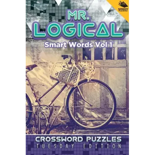 Mr. Logical Smart Words Vol 1: Crossword Puzzles Tuesday Edition
