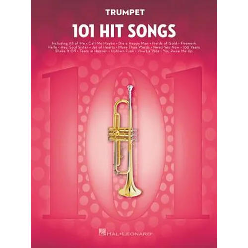 101 Hit Songs for Trumpet Sheet Music Songbook Solo Instrumental Folio for All Levels Includes All of Me, Clocks, Uptown Funk, Shake It Off, Rolling i