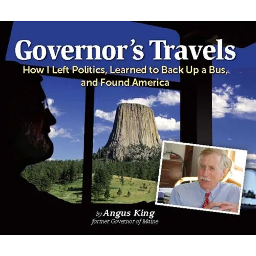 Governor's Travels: How I Left Politics, Learned to Back Up a Bus, and Found America