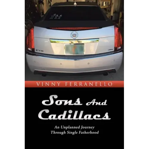 Sons and Cadillacs: An Unplanned Journey Through Single Fatherhood