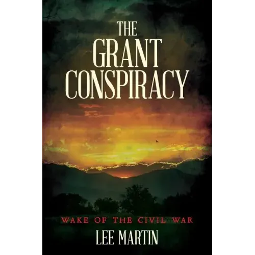 The Grant Conspiracy: Wake of the Civil War