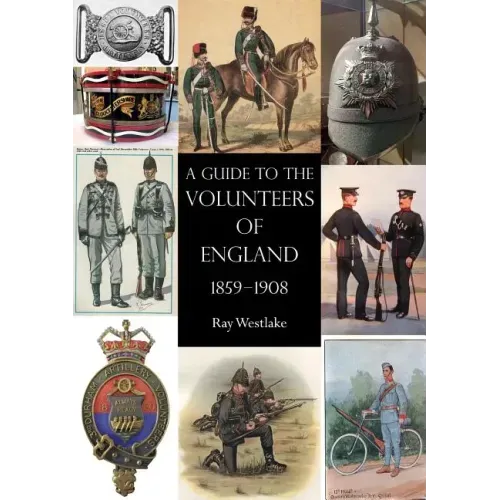 A Guide to the Volunteers of England 1859-1908