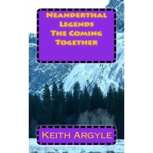Neanderthal Legends: The Coming Together