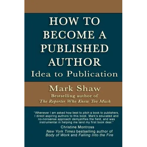 How to Become a Published Author: Idea to Publication