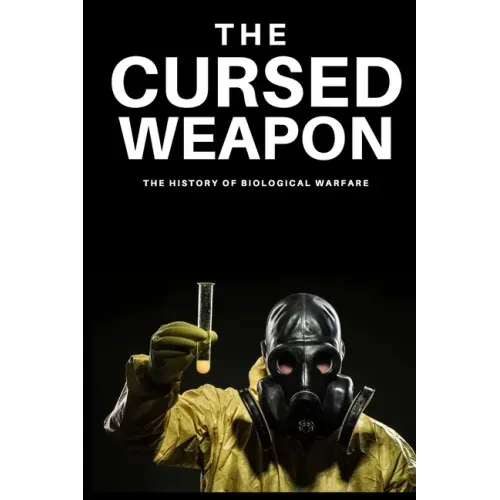 The Cursed Weapon: The history of biological warfare