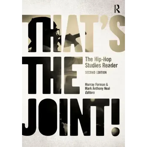 That's the Joint!: The Hip-Hop Studies Reader