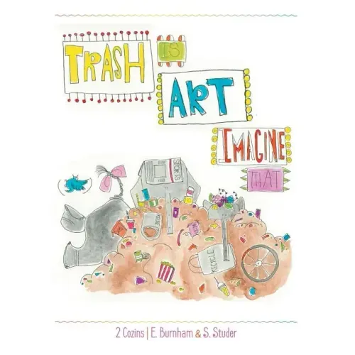 Trash Is Art: Imagine That