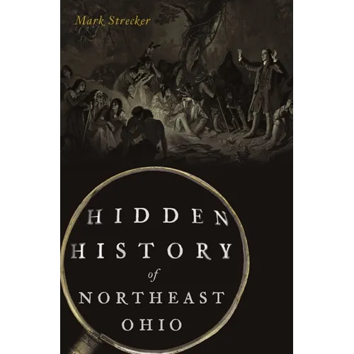 Hidden History of Northeast Ohio
