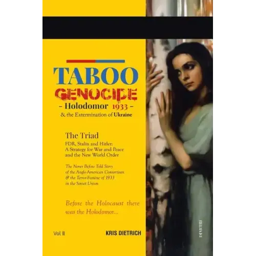 Taboo Genocide: Holodomor 1933 & the Extermination of Ukraine