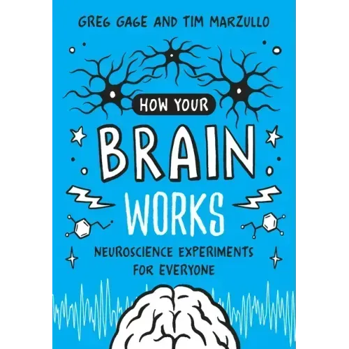 How Your Brain Works: Neuroscience Experiments for Everyone