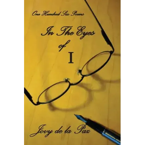 In the Eyes of I: A Collection of Poems