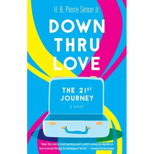 Down Thru Love: The 21st Journey