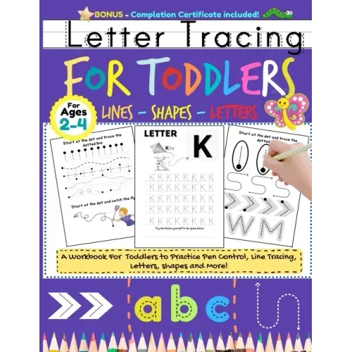 Letter Tracing For Toddlers: Alphabet Handwriting Practice for Kids 2 - 4 with dots to Practice Pen Control, Line Tracing, Letters, and Shapes (ABC