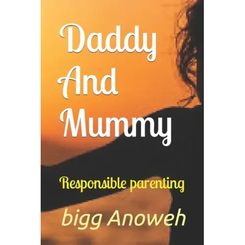 Daddy And Mummy: Responsible parenting
