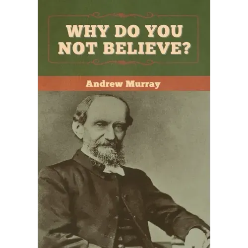 Why Do You Not Believe?