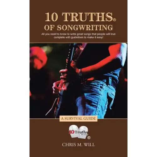 10 Truths of Songwriting: A Survival Guide