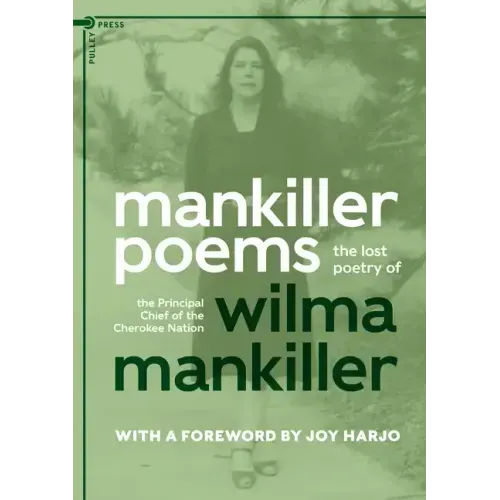 Mankiller Poems: The lost poetry of the Principal Chief of the Cherokee Nation