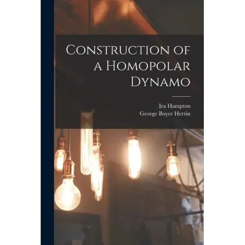 Construction of a Homopolar Dynamo