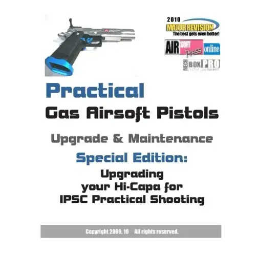 Practical Gas Airsoft Pistols Upgrade & Maintenance: Special Edition: Upgrading your Hi-Capa for IPSC Practical Shooting