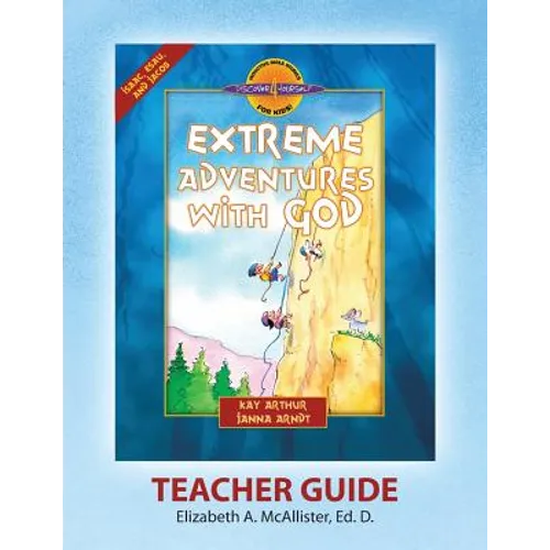 Discover 4 Yourself(r) Teacher Guide: Extreme Adventures with God
