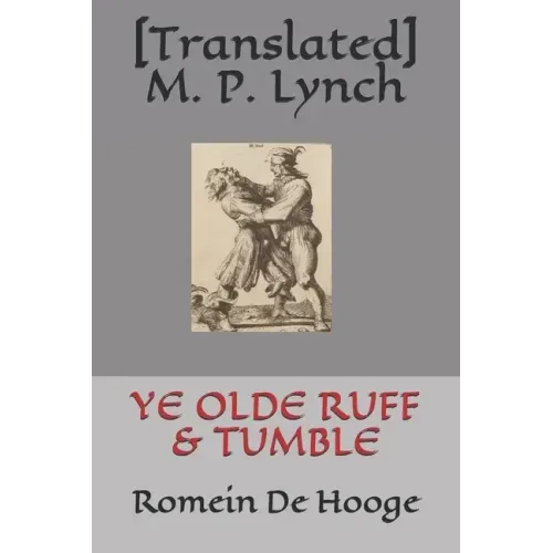 Ye Olde Ruff & Tumble: Romein De Hooge