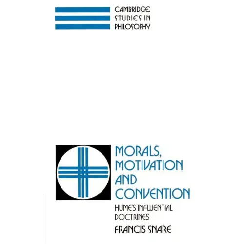 Morals, Motivation, and Convention: Hume's Influential Doctrines