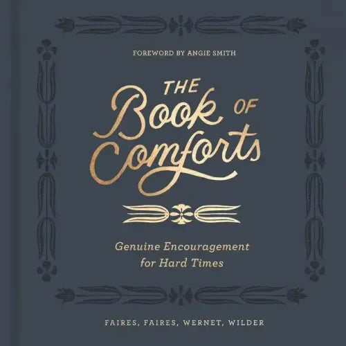 The Book of Comforts: Genuine Encouragement for Hard Times