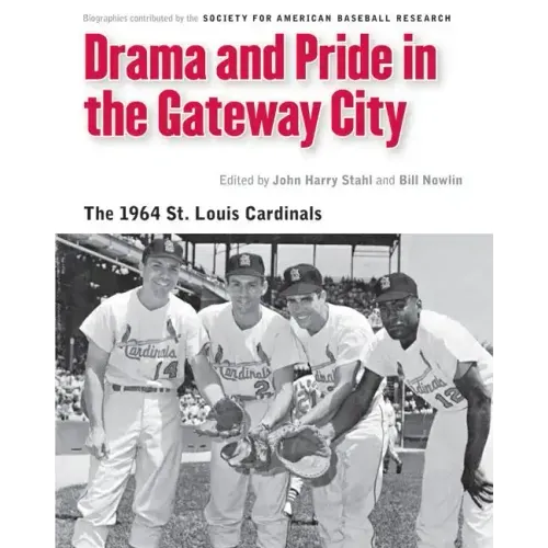 Drama and Pride in the Gateway City: The 1964 St. Louis Cardinals