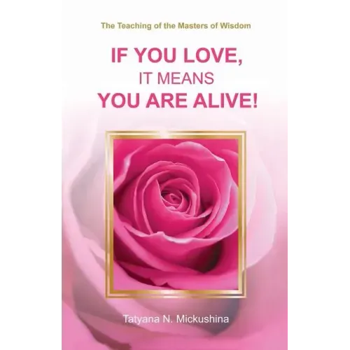If You Love, It Means You Are Alive!