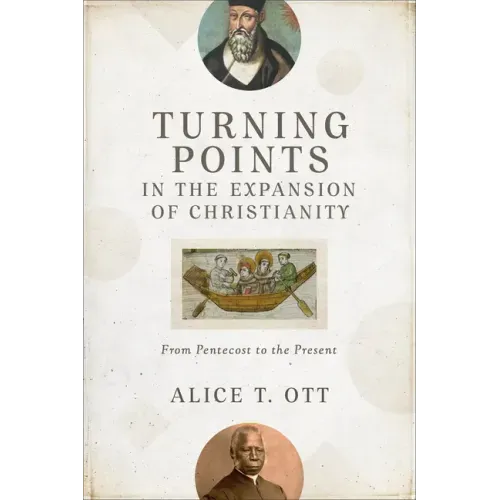 Turning Points in the Expansion of Christianity: From Pentecost to the Present