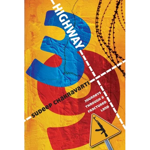 Highway 39: Journeys Through a Fractured Land