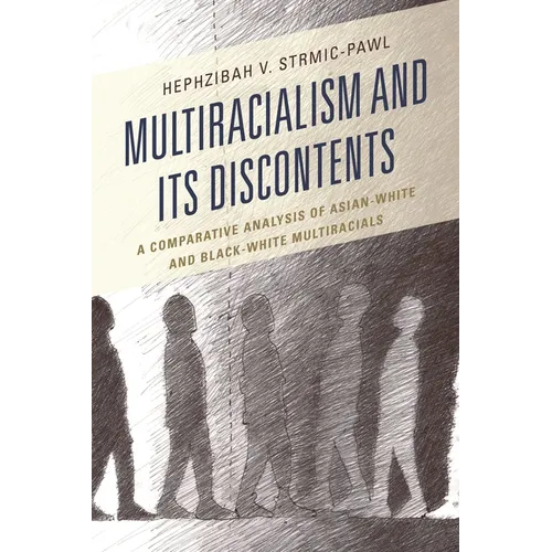 Multiracialism and Its Discontents: A Comparative Analysis of Asian-White and Black-White Multiracials