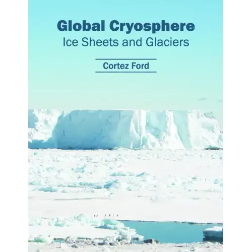 Global Cryosphere: Ice Sheets and Glaciers