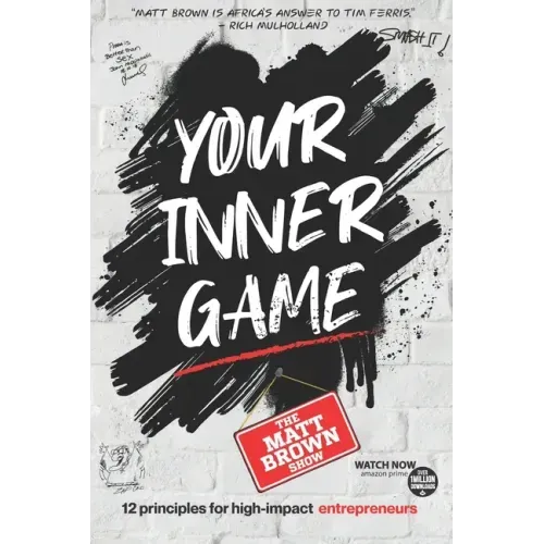 Your Inner Game - 12 Principles For High Impact Entrepreneurs
