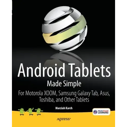 Android Tablets Made Simple: For Motorola Xoom, Samsung Galaxy Tab, Asus, Toshiba and Other Tablets