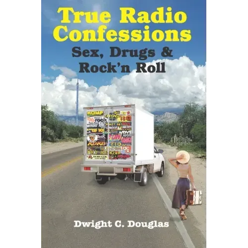 True Radio Confessions: Sex, Drugs & Rock 'n Roll