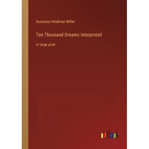 Ten Thousand Dreams Interpreted: in large print