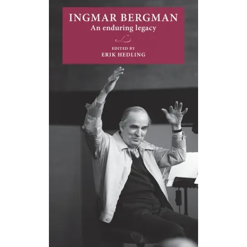 Ingmar Bergman: An Enduring Legacy
