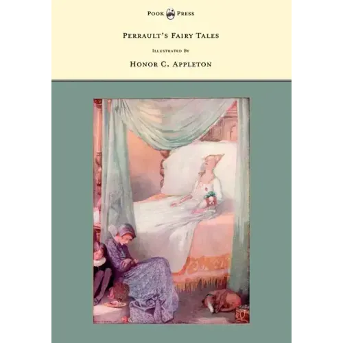 Perrault's Fairy Tales - Illustrated by Honor C. Appleton