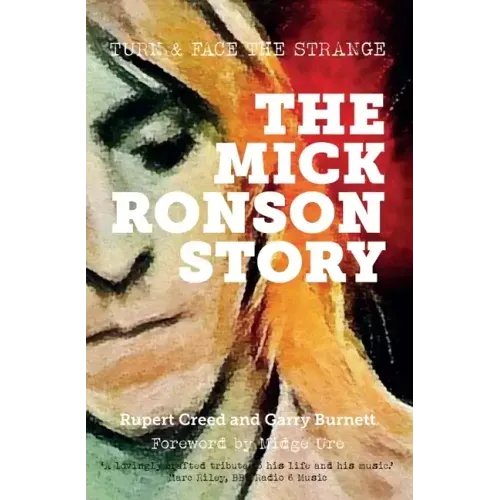 The Mick Ronson Story: Turn and Face the Strange