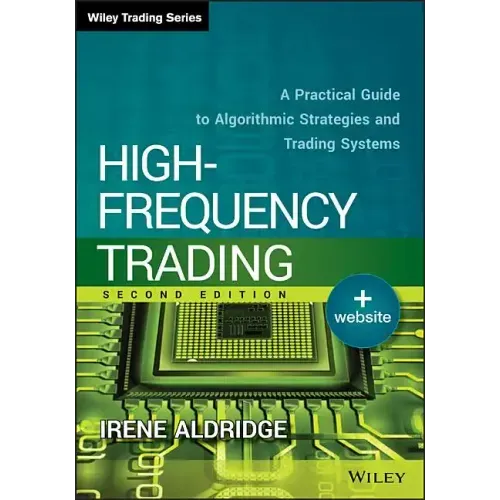 High-Frequency Trading: A Practical Guide to Algorithmic Strategies and Trading Systems