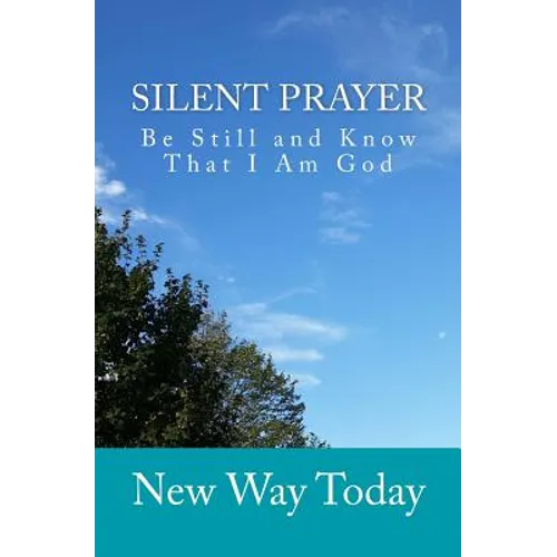 Silent Prayer: Be Still and Know That I Am God
