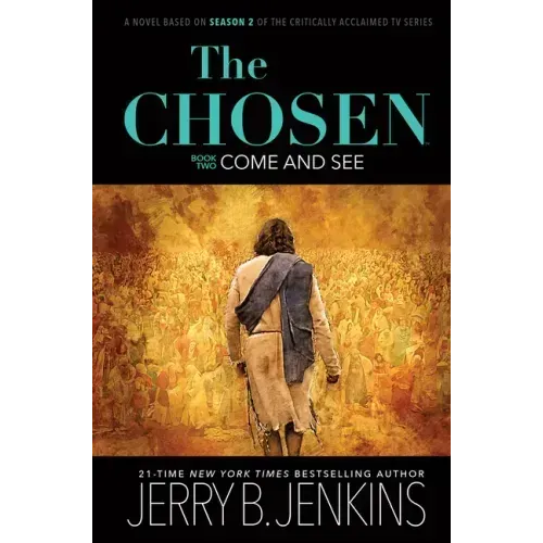 The Chosen Book Two: Come and See: A Novel Based on Season 2 of the Critically Acclaimed TV Series