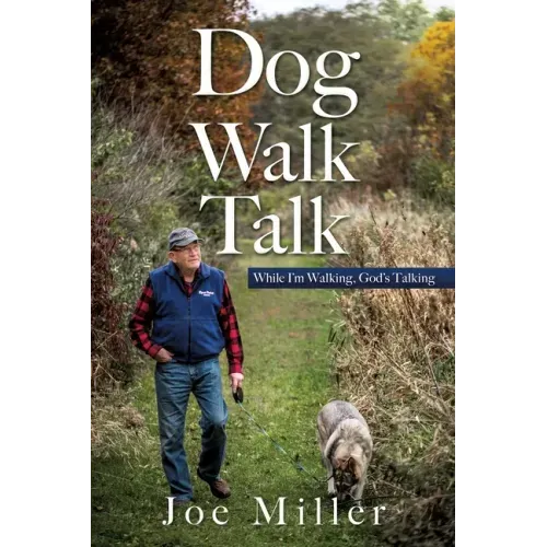 Dog Walk Talk: While I'm Walking, God's Talking