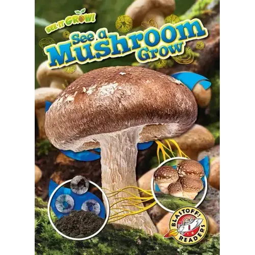 See a Mushroom Grow