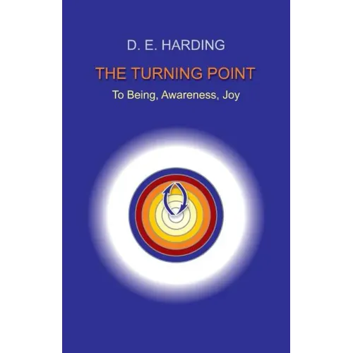 The Turning Point: to Being, Awareness, Joy