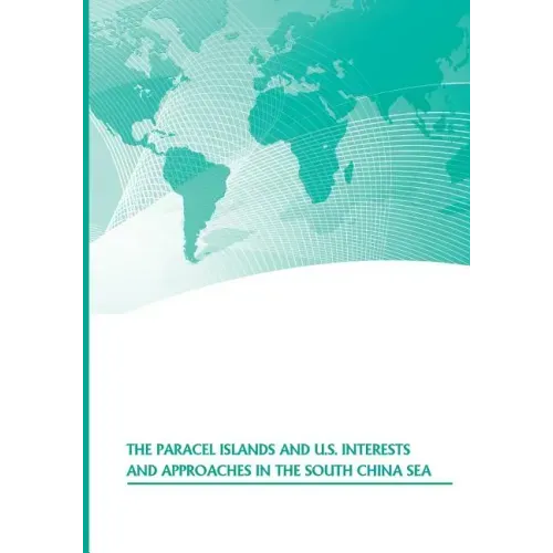 The Paracel Islands and U.S. Interests and Approaches in the South China Sea
