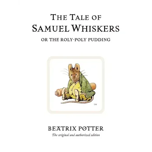 The Tale of Samuel Whiskers: Or the Roly-Poly Pudding